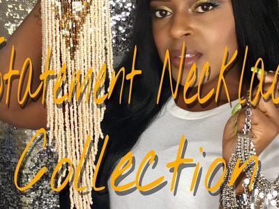 MY STATEMENT NECKLACE COLLECTION|| BeautyByPosh