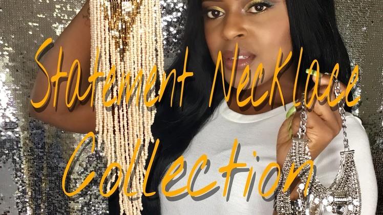 MY STATEMENT NECKLACE COLLECTION|| BeautyByPosh