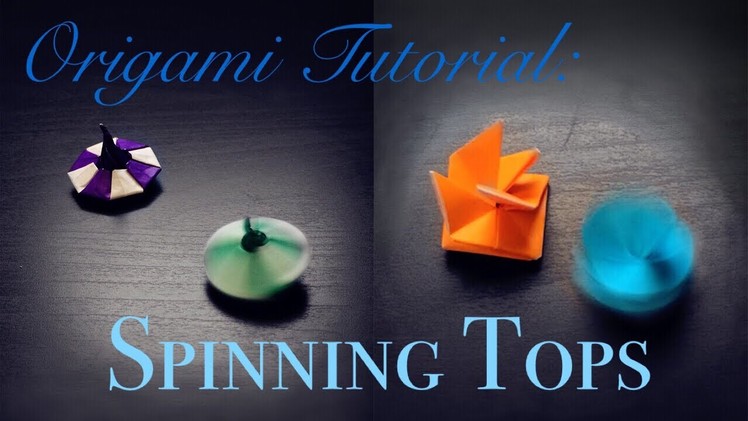 Origami Tutorial: Two Spinning Tops (Manpei Arai, Yami Yamauchi)｜折纸教程：儿童节特辑：两款陀螺~