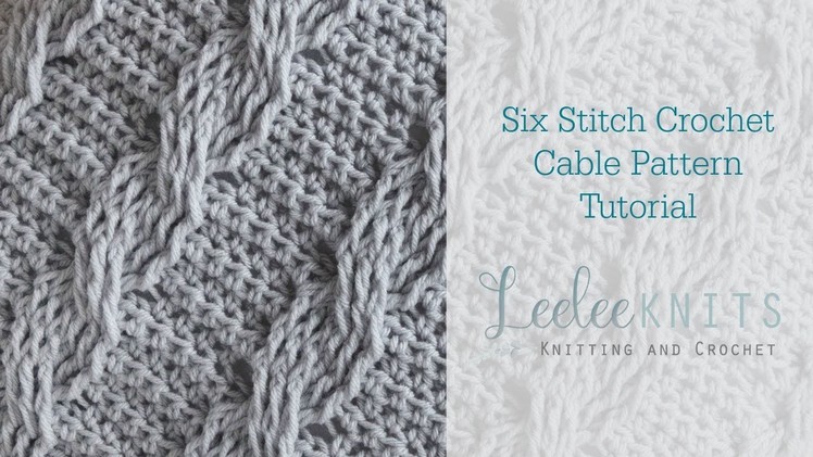 Six Stitch Crochet Cable