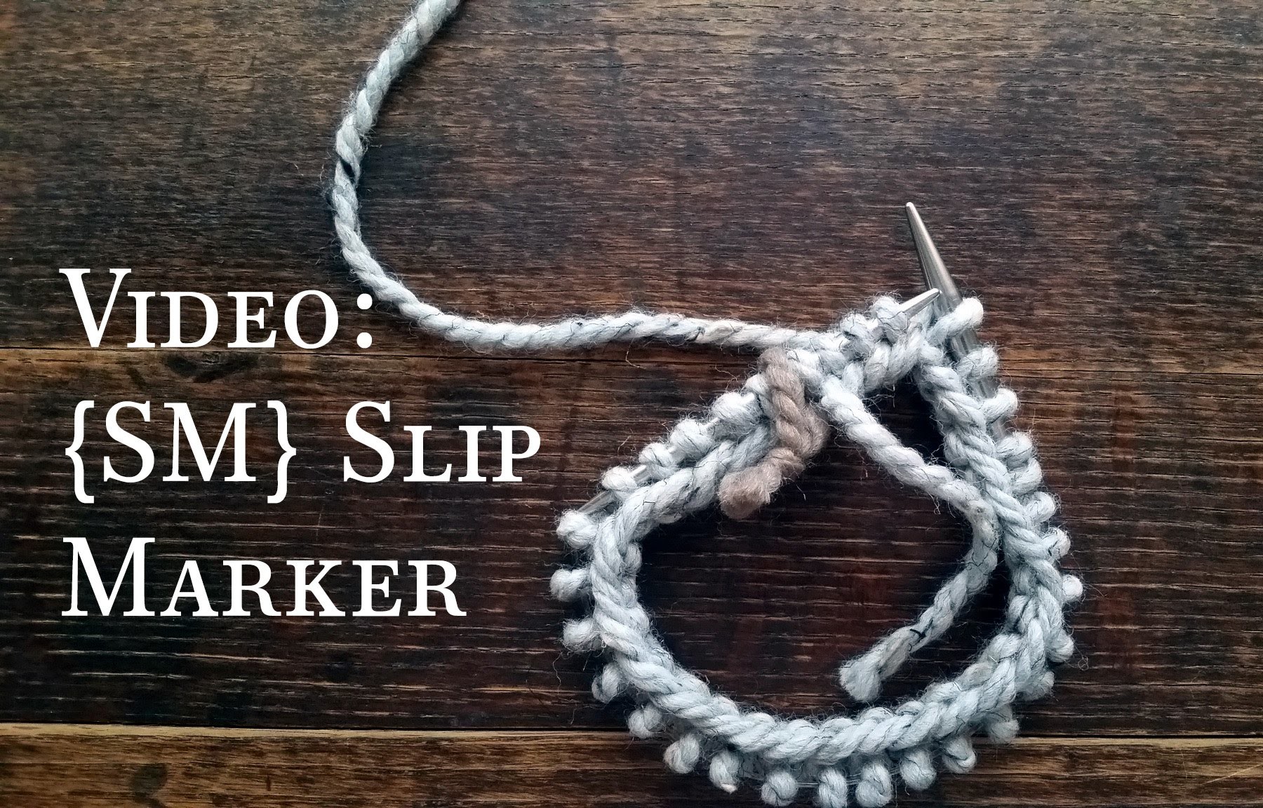 SM Slip Marker, when knitting