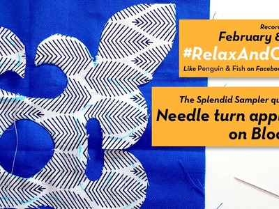 2-8-17 Needle turn appliqué on Block 98 of #TheSplendidSampler quilt along. #RelaxAndCraft