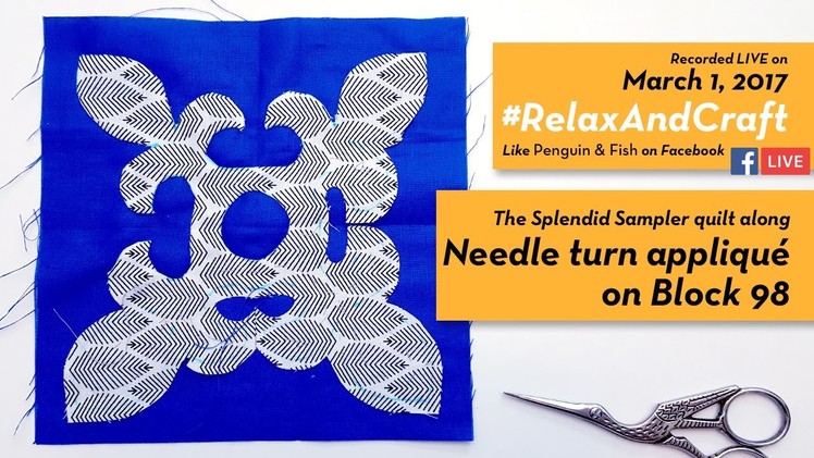 3-1-17 Needle turn appliqué on Block 98 of The Splendid Sampler quilt along. #RelaxAndCraft