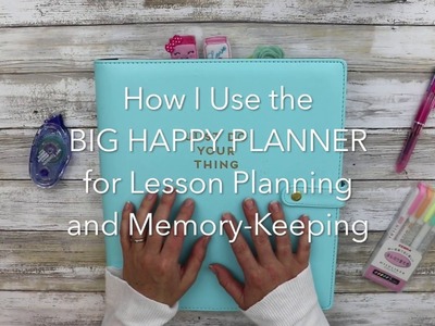 Big Happy Planner: Lesson Planning and Memory Keeping