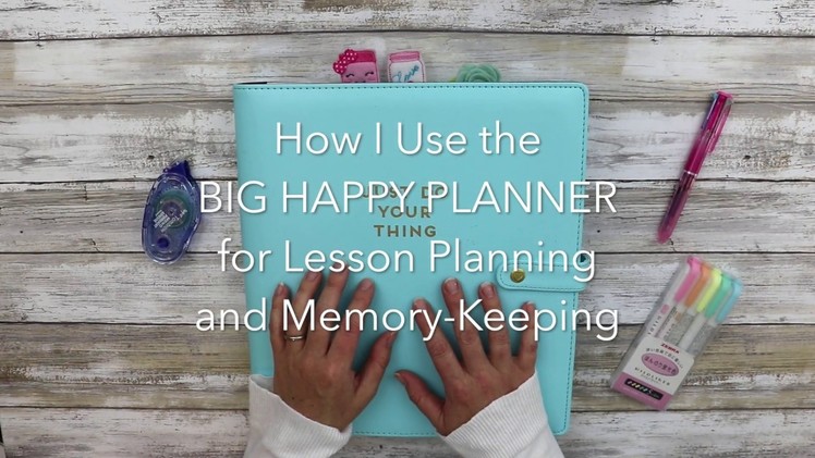 Big Happy Planner: Lesson Planning and Memory Keeping