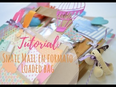 DIY: SNAIL MAIL EN FORMATO LOADED BAG (Tutorial + ideas)