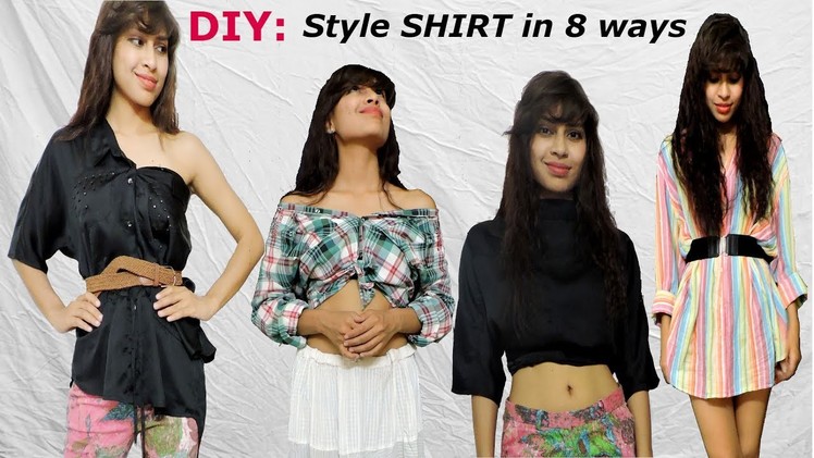 DIY: Style SHIRT in 8 different Ways.Off-Shoulder, Crop top, One-Shoulder.Desi Chic