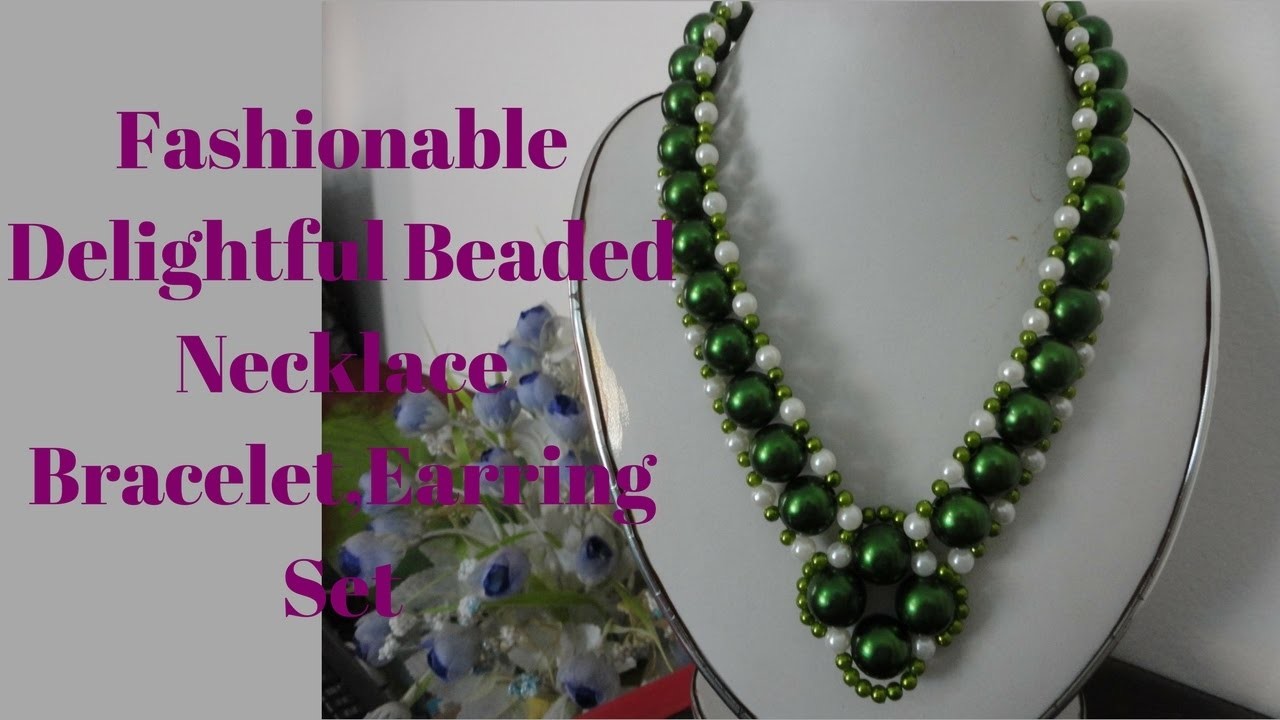 Fashionable Delightful Beaded Necklace ,Bracelet,Earrings Set You Can make this set very easily