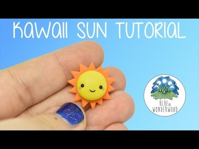 HOW TO MAKE a simple kawaii Sun! - BACK TO BASICS - Polymer Clay Tutorial - Blue in Wonderwood