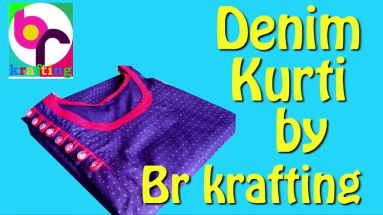 How to make denim kurti , latest design cutting sewing and stitching 2017 best and easy in hindi