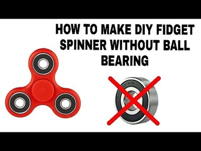 HOW TO MAKE DIY FIDGET SPINNER WITHOUT BALL BEARING