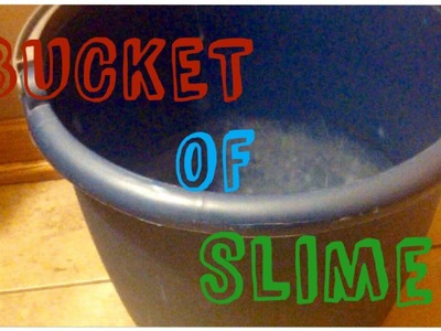 Making A Bucket Of Slime!!