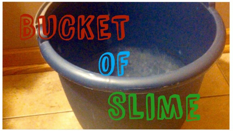 Making A Bucket Of Slime!!