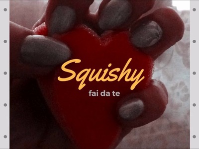 Squishy - Fai da Te - #DIY - Tutorial