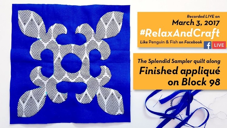3-3-17 Finished appliqué on Block 98 of The Splendid Sampler quilt along. #RelaxAndCraft