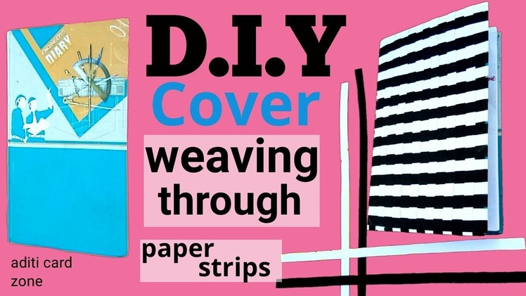 D.I.Y Cover Weaving through Paper strips | DIY Diary Cover |