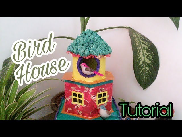 DIY Bird house Tutorial. Best out of waste