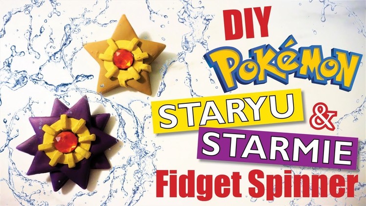 DIY STARYU & STARMIE POKEMON FIDGET SPINNER | Polymer Clay Tutorial