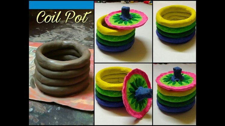 How to make coil pot at home 2017 | Clay art | Eco Frndly school project 2017