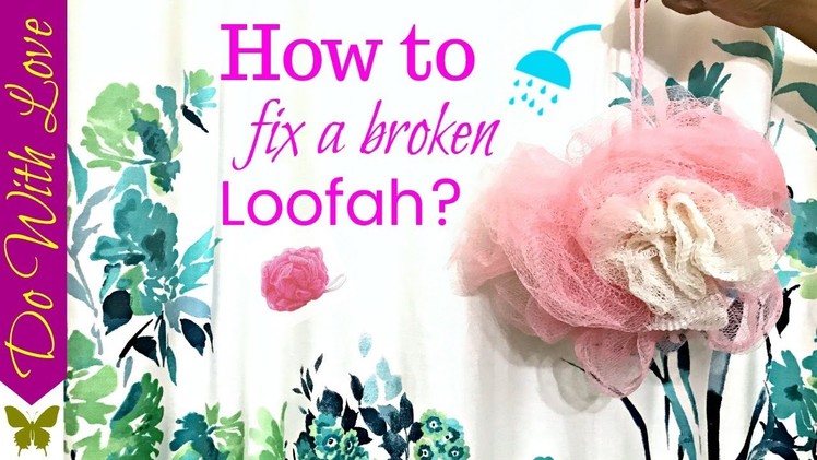 How to retie.fix a broken bath sponge loofah | Do with Love