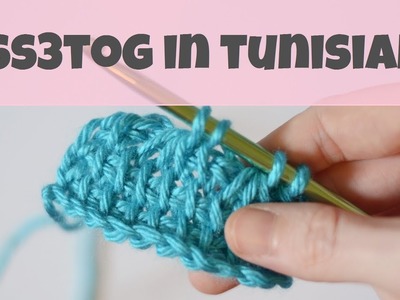 How To tss3tog In Tunisian Crochet