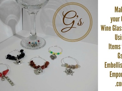 Make Your Own Wine Glass Charms for all occasions using items from G's Embellishment Emporium .Com