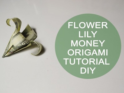 Money Flower Lily Dollar Tutorial DIY Paper Bills Gift