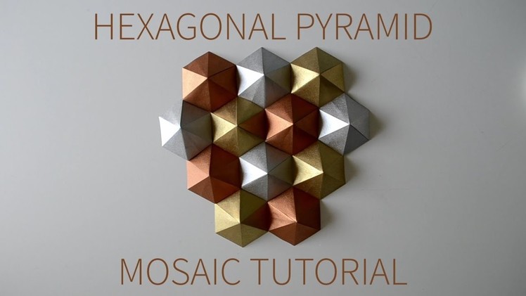 Origami Mosaic Tutorial (Hexagonal Pyramid Pieces)