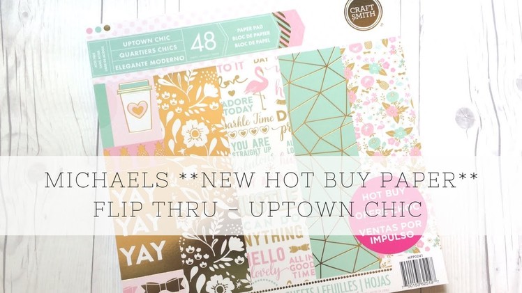 Uptown Chic - NEW Michaels Hot Buy Paper Flip Through