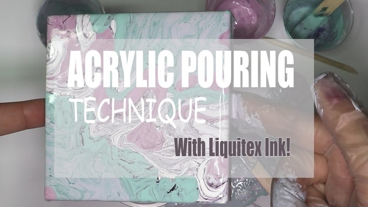 Acrylic Pouring Technique - With Liquitex Ink!