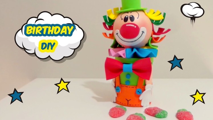 BIRTHDAY DIYS. How to make a candy jar with clown shape
