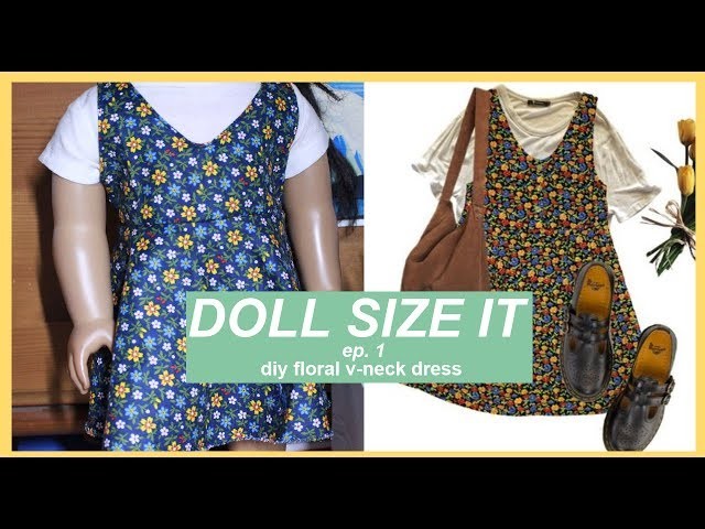 DIY FLORAL V-NECK DRESS FOR AMERICAN GIRL DOLL | DOLL SIZE IT EP 1