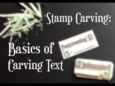 How to carve a stamp: the basics of carving text