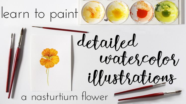 Learn to Paint a Detailed Watercolor Nasturtium
