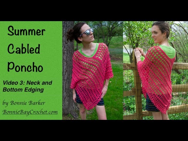 Summer Cabled Poncho, Video #3: Neck & Bottom Edging, by Bonnie Barker