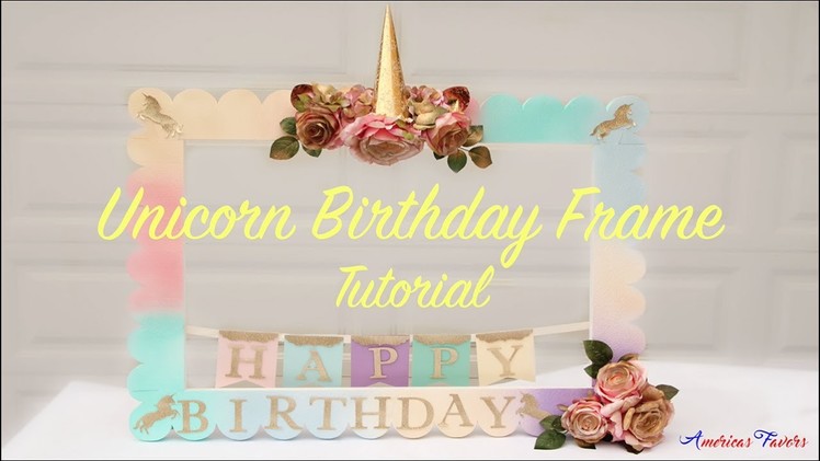 Unicorn DIY Foam Frame for a Birthday.