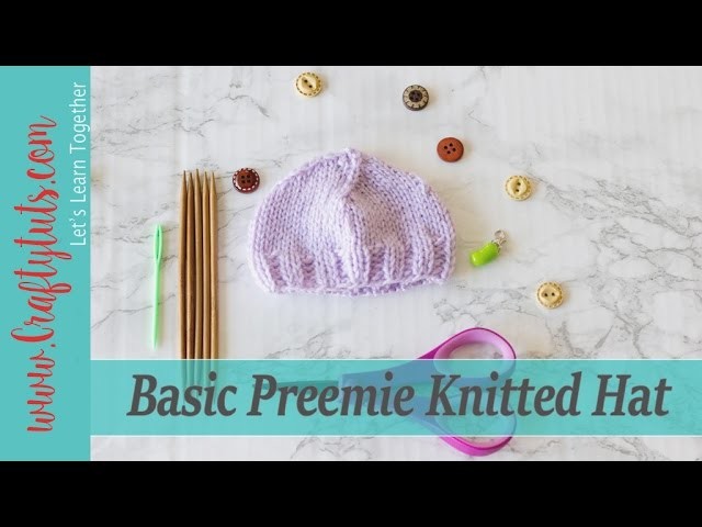 Basic Preemie Knitted Hat - Free Knitting Pattern (with link to written pattern)