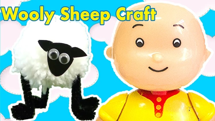Caillou Toys for Kids - How To Make a Wooly Sheep | CAILLOU CRAFTS | Toys for Kids
