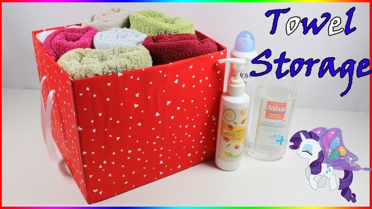 Easy Towel Storage | DIY How To Store Your Towels | My Little Pony Rarity New Hair