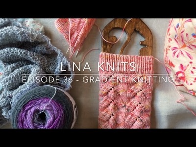 Episode 36 - Gradient knitting