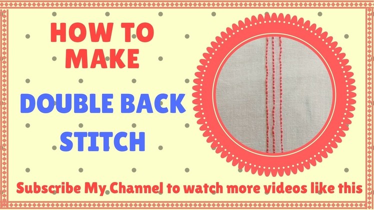 Hand Embroidery | How to make Double Back Stitch | 2017 Latest Designs