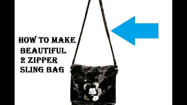 HOW TO MAKE 2 ZIPPER SLING  BEAUTIFUL  BAG (HINDI)