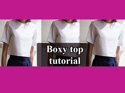How to make a boxy top.Remakes