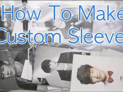How To Make Custom Photocard Sleeves