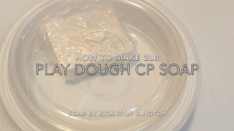 How to make Play Dough CP Soap Part 2 Tutorial Soap Dough