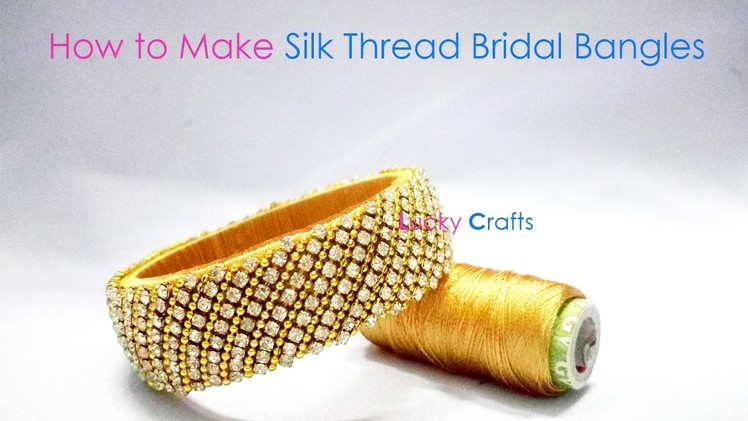 How to Make Silk Thread Bridal Bangles | Tutorial