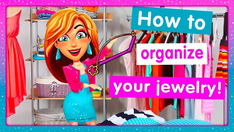 How to organize your jewelry!