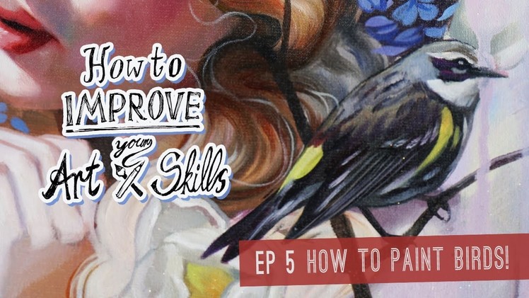 How to paint birds. HOW TO IMPROVE YOUR ART SKILLS. ep 5
