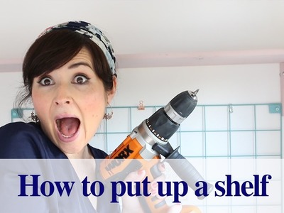 How to Put Up a Shelf