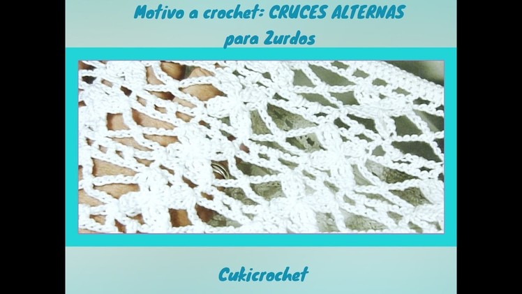 Para ZURDO@: MOTIVO DE CROCHET. GANCHILLO: CRUCES ALTERNAS PASO A PASO.